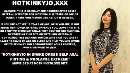 Hotkinkyjo in snake dress self anal fisting & prolapse extreme