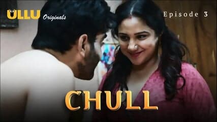 Chull Episode 3 Web Series 18+